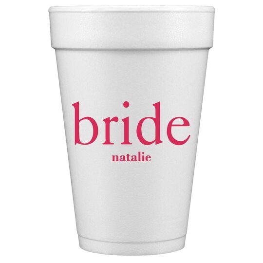 Big Word Bride Styrofoam Cups